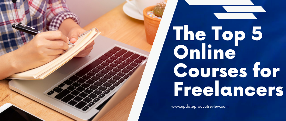 Mastering Independence to Make Money Online: The Top 5 Online Courses for Freelancers